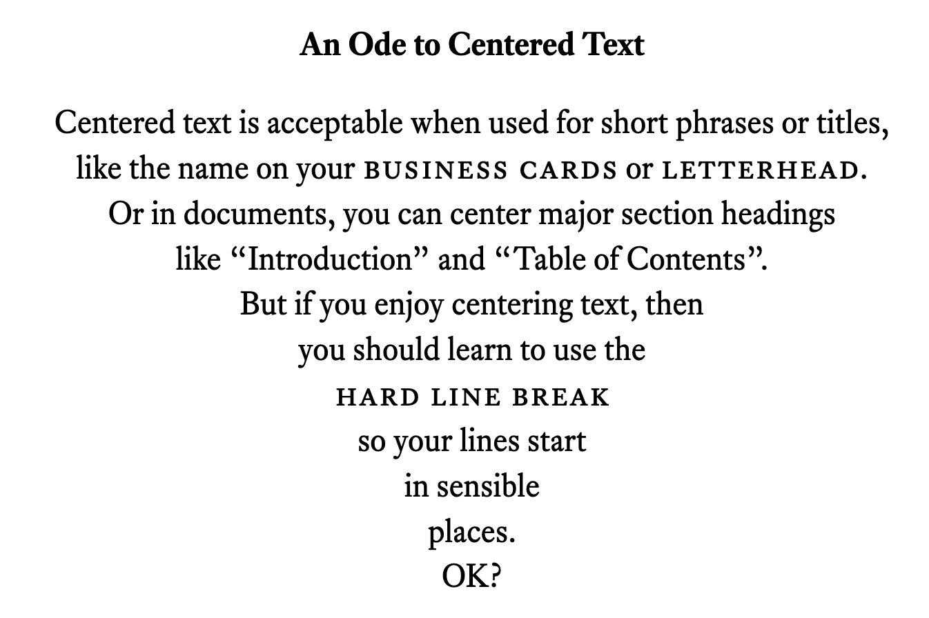 A poem showing off when centred text can be used. The irony is that the poem is written centre-aligned despite the advice.